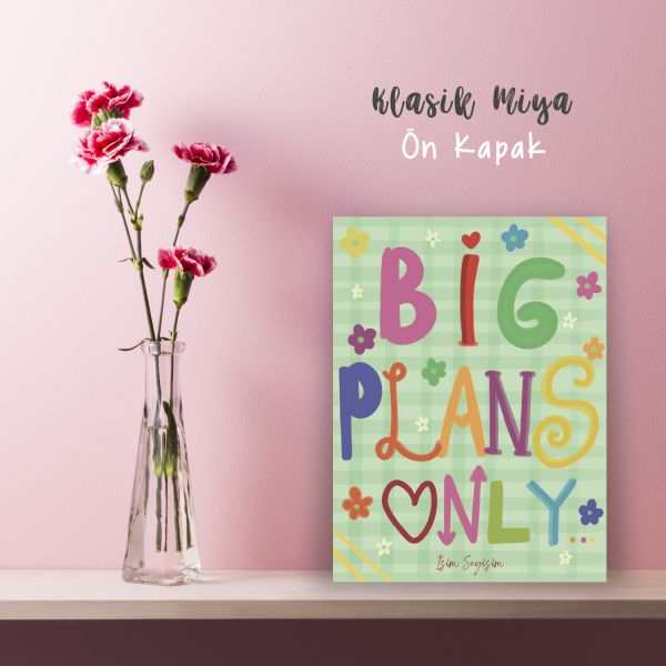 Big Plans Only by Esra Eba